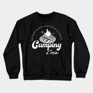 Camping crew, Who needs therapy when you can go camping. Funny Camping design for bright colors. Crewneck Sweatshirt